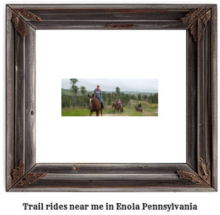 trail rides near me in Enola, Pennsylvania